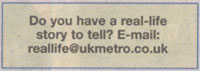 Metro real-life story appeal