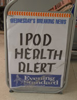 Evening Standard billboard: 'IPOD HEALTH ALERT'