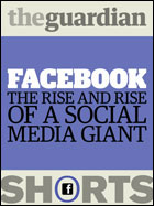 Facebook: The rise and rise of a social media giant